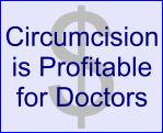 Circumcision is profitable for doctors and hospitals, circumcision is harmful for infant boys