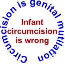 Circumcision is genital mutilation - Infant circumcumcision is wrong